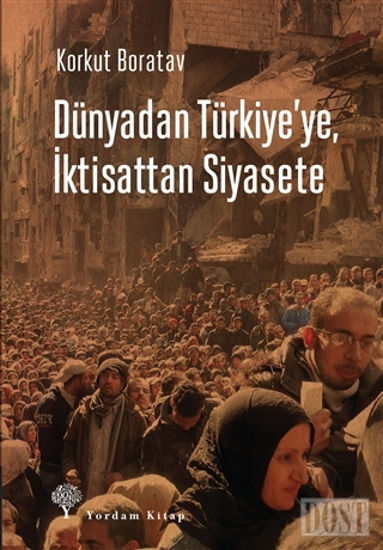 Dünyadan Türkiye'ye, İktisattan Siyasete